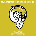 Tall Paul - Don t Go Original Mix