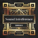 Sound Interference - Surrender Original Mix