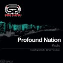 Profound Nation - Kodjo Carlos Francisco In Dub Mix