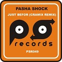Pasha Shock - Just Befor DJ Cramix Remix Radio Edit