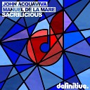 John Acquaviva Manuel De La Mare - Sacrilicious Olivier Giacomotto Remix