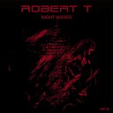 Robert T - Night Waves Original Mix