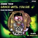 Robbie Teeze - Dance Until You Die (Original Mix)