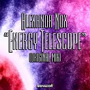 ALEXANDR NOX - Energy Telescope Original Mix