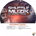 Shuffle Muzik feat Sj Brothers - Dilo Tsa Mashigu Original Mix