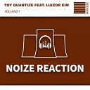 Toy Quantize feat Luizor EIM - You and I Original Mix