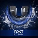 Foxt - Fly Away Original Mix