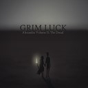 Grim Luck - The Dread