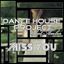Dance House Project feat Amber feat Amber - Miss You Club Mix