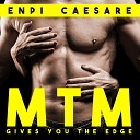 Enpi Caesare - M T M Gives You the Edge Radio Edit