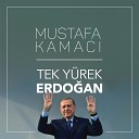 Mustafa Kamac - Tek Y rek Erdo an