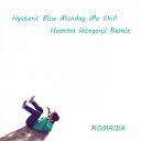 Romaida - Hysteric Blue Monday Me Chill Homma Honganji…