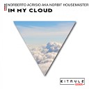 Norberto Acrisio aka Norbit Housemaster - In My Cloud Original Mix