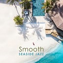 Instrumental Jazz Music Group - Smooth Seaside Jazz