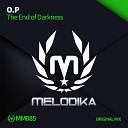 O P - The End Of Darkness Original Mix