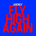 Agency - Fly High Again Edit No Spoken Intro