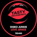 Disko Junkie - Love Junkie Radio Mix