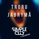 Simple City feat Nellsanfixart - Troru Jabrym Radio Cut