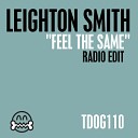Leighton Smith Dave Owens - Feel The Same Radio Edit