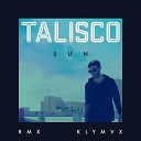 Talisco - Sun KLYMVX Remix