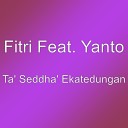 Fitri feat Yanto - Ta Seddha Ekatedungan