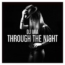 DJ Iaia - Through the Night Extended Mix