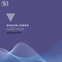 Shaun James - Sarcasm
