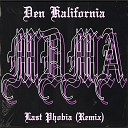 Den Kalifornia Last Phobia - Mdma Remix