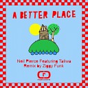 Neil Pierce feat Taliwa - A Better Place Ziggy Funk Dub Remix