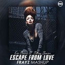 Eva Simons ft Sidney Samson vs Denis First - Escape From Love FRAYZ MashUp