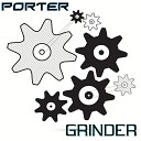Porter - Grinder Original Mix