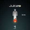 Juiced - The Fire Original Mix