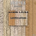 Almir Ljusa - Latino Lovers Original Mix