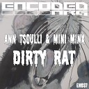 Mini Minx Ann Tsoulli - Dirty Rat Original Mix