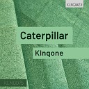 Klnqone - Caterpillar Original Mix