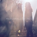 Marshmallow Pies - Around Me Inside Me