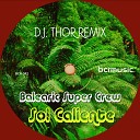 Balearic Super Crew - Sol Caliente D J Thor Remix