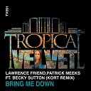 Lawrence Friend Patrick Meeks feat Becky… - Bring Me Down KORT Remix