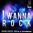 Davide Svezza Jl Afterman - I Wanna Rock Jl Afterman Mix Davide Svezza vs Jl…