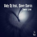 Valy Dj feat Dave Baron - Sweet Love Original Radio Mix