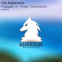 Oto Kapanadze - Trapped In Three Dimensions Original Mix…