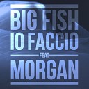 Big Fish feat Morgan - Io faccio Morgan