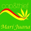 Cop Thief - Mari Juana