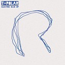 T Polar - Electric Blue Original Mix
