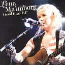 Lena Malmborg - I Wanna Lay All My Love On You