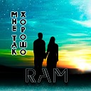 RAM - Мне так хорошо