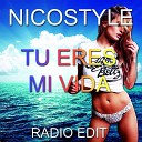 Nico Style - Tu Eres Mi Vida Radio Edit