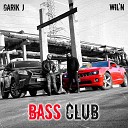 Garik J feat Wil N - Bass Club