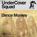 UnderCover Squad - Dance Monkey Monsieur Zonzon Move for Me Mix