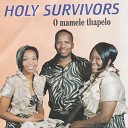 Holy Survivors - Dumelang Kea Tsamaya
